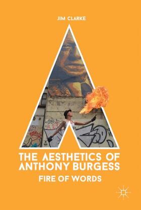 Clarke |  The Aesthetics of Anthony Burgess | Buch |  Sack Fachmedien