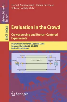 Archambault / Hoßfeld / Purchase |  Evaluation in the Crowd. Crowdsourcing and Human-Centered Experiments | Buch |  Sack Fachmedien