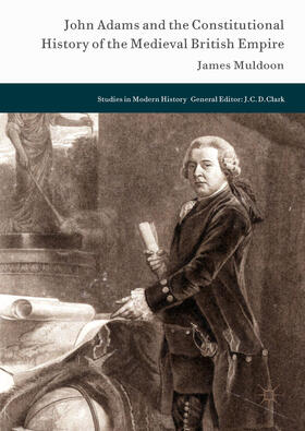 Muldoon |  John Adams and the Constitutional History of the Medieval British Empire | eBook | Sack Fachmedien