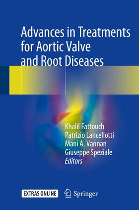 Fattouch / Speziale / Lancellotti |  Advances in Treatments for Aortic Valve and Root Diseases | Buch |  Sack Fachmedien