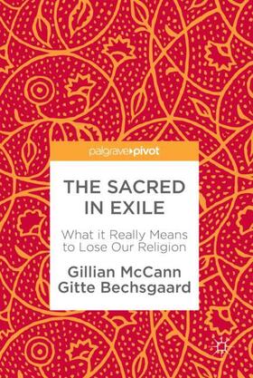 Bechsgaard / McCann |  The Sacred in Exile | Buch |  Sack Fachmedien