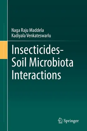 Maddela / Venkateswarlu |  Insecticides-Soil Microbiota Interactions | eBook | Sack Fachmedien