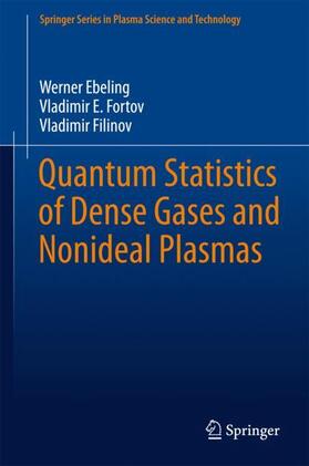 Ebeling / Filinov / Fortov |  Quantum Statistics of Dense Gases and Nonideal Plasmas | Buch |  Sack Fachmedien