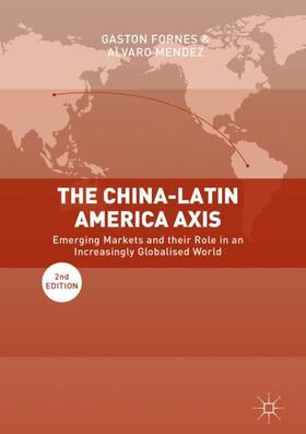 Mendez / Fornes |  The China-Latin America Axis | Buch |  Sack Fachmedien
