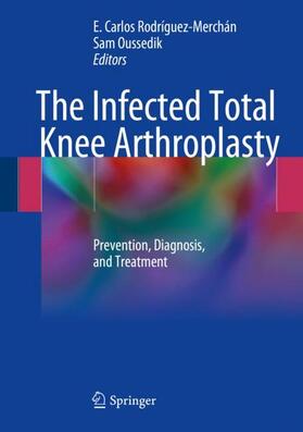 Oussedik / Rodríguez-Merchán |  The Infected Total Knee Arthroplasty | Buch |  Sack Fachmedien