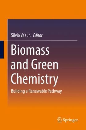 Vaz Jr. |  Biomass and Green Chemistry | Buch |  Sack Fachmedien