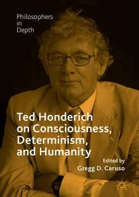 Caruso |  Ted Honderich on Consciousness, Determinism, and Humanity | Buch |  Sack Fachmedien