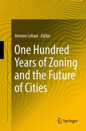 Lehavi |  One Hundred Years of Zoning and the Future of Cities | Buch |  Sack Fachmedien