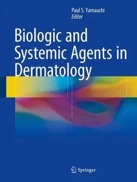 Yamauchi |  Biologic and Systemic Agents in Dermatology | Buch |  Sack Fachmedien