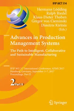 Lödding / Riedel / Thoben |  Advances in Production Management Systems. The Path to Intelligent, Collaborative and Sustainable Manufacturing | eBook | Sack Fachmedien