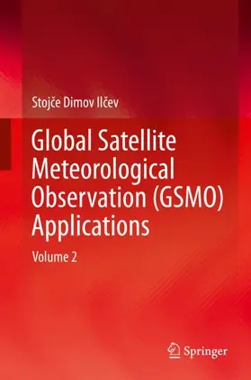 Ilcev / Ilcev |  Global Satellite Meteorological Observation (GSMO) Applications | Buch |  Sack Fachmedien