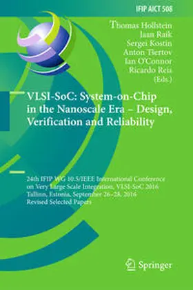 Hollstein / Raik / Kostin |  VLSI-SoC: System-on-Chip in the Nanoscale Era – Design, Verification and Reliability | eBook | Sack Fachmedien