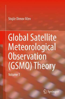 Ilcev / Ilcev |  Global Satellite Meteorological Observation (GSMO) Theory | Buch |  Sack Fachmedien