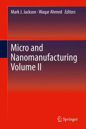 Ahmed / Jackson |  Micro and Nanomanufacturing Volume II | Buch |  Sack Fachmedien