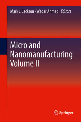 Jackson / Ahmed |  Micro and Nanomanufacturing Volume II | eBook | Sack Fachmedien