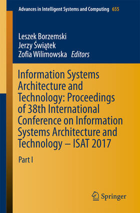 Borzemski / Swiatek / Wilimowska |  Information Systems Architecture and Technology: Proceedings of 38th International Conference on Information Systems Architecture and Technology – ISAT 2017 | eBook | Sack Fachmedien