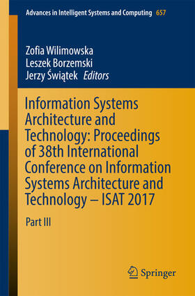 Wilimowska / Borzemski / Swiatek |  Information Systems Architecture and Technology: Proceedings of 38th International Conference on Information Systems Architecture and Technology – ISAT 2017 | eBook | Sack Fachmedien