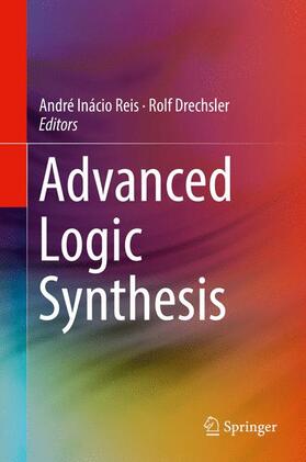 Drechsler / Reis |  Advanced Logic Synthesis | Buch |  Sack Fachmedien