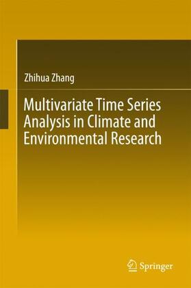 Zhang |  Multivariate Time Series Analysis in Climate and Environmental Research | Buch |  Sack Fachmedien