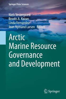 Vestergaard / Nymand Larsen / Kaiser |  Arctic Marine Resource Governance and Development | Buch |  Sack Fachmedien
