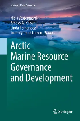 Vestergaard / Kaiser / Fernandez |  Arctic Marine Resource Governance and Development | eBook | Sack Fachmedien