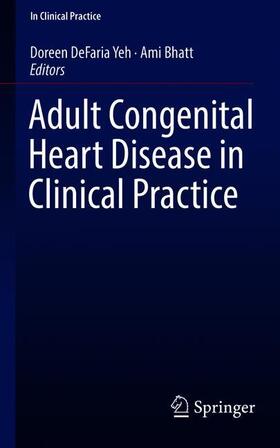 Bhatt / DeFaria Yeh |  Adult Congenital Heart Disease in Clinical Practice | Buch |  Sack Fachmedien