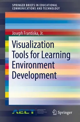 Frantiska, Jr. |  Visualization Tools for Learning Environment Development | Buch |  Sack Fachmedien