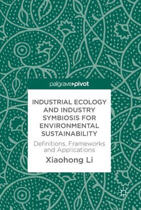 Li |  Industrial Ecology and Industrial Symbiosis for Environmental Sustainability | Buch |  Sack Fachmedien