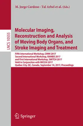 Cardoso / Arbel / Reyes |  Molecular Imaging, Reconstruction and Analysis of Moving Body Organs, and Stroke Imaging and Treatment | eBook | Sack Fachmedien