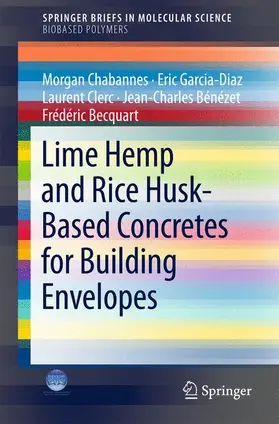 Chabannes / Garcia-Diaz / Clerc |  Lime Hemp and Rice Husk-Based Concretes for Building Envelopes | Buch |  Sack Fachmedien