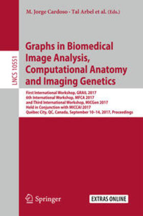 Cardoso / Arbel / Nielsen |  Graphs in Biomedical Image Analysis, Computational Anatomy and Imaging Genetics | eBook | Sack Fachmedien