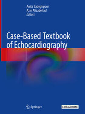 Sadeghpour / Alizadehasl |  Case-Based Textbook of Echocardiography | eBook | Sack Fachmedien