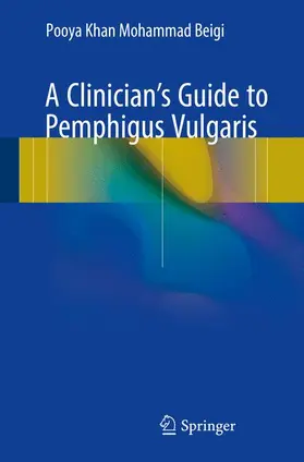 Khan Mohammad Beigi |  A Clinician's Guide to Pemphigus Vulgaris | Buch |  Sack Fachmedien