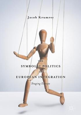 Krumrey |  The Symbolic Politics of European Integration | Buch |  Sack Fachmedien