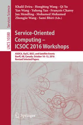 Drira / Wang / Bhiri |  Service-Oriented Computing – ICSOC 2016 Workshops | eBook | Sack Fachmedien