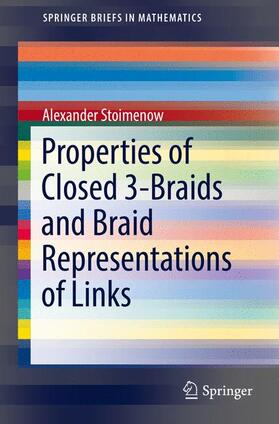 Stoimenow |  Properties of Closed 3-Braids and Braid Representations of Links | Buch |  Sack Fachmedien