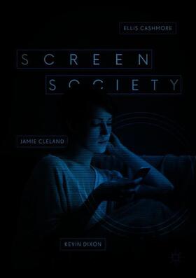 Cashmore / Dixon / Cleland |  Screen Society | Buch |  Sack Fachmedien