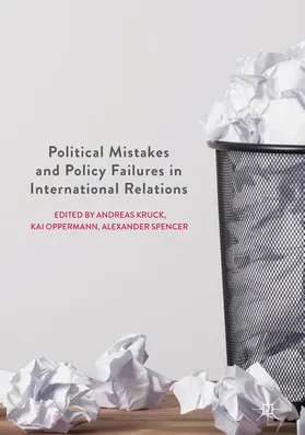 Kruck / Oppermann / Spencer |  Political Mistakes and Policy Failures in International Relations | eBook | Sack Fachmedien