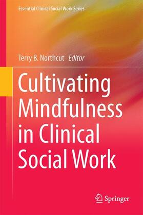Northcut |  Cultivating Mindfulness in Clinical Social Work | Buch |  Sack Fachmedien