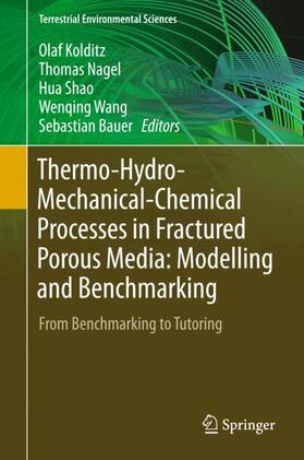 Kolditz / Nagel / Bauer |  Thermo-Hydro-Mechanical-Chemical Processes in Fractured Porous Media: Modelling and Benchmarking | Buch |  Sack Fachmedien