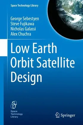 Sebestyen / Chuchra / Fujikawa |  Low Earth Orbit Satellite Design | Buch |  Sack Fachmedien