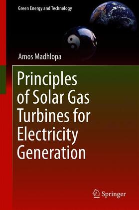 Madhlopa |  Principles of Solar Gas Turbines for Electricity Generation | Buch |  Sack Fachmedien
