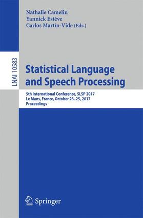 Camelin / Martín-Vide / Estève |  Statistical Language and Speech Processing | Buch |  Sack Fachmedien