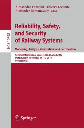 Fantechi / Romanovsky / Lecomte |  Reliability, Safety, and Security of Railway Systems. Modelling, Analysis, Verification, and Certification | Buch |  Sack Fachmedien