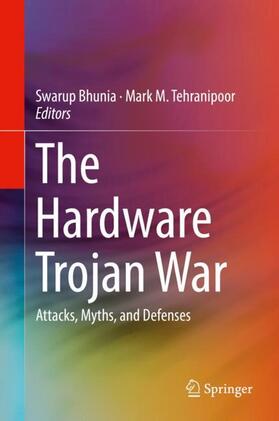 Tehranipoor / Bhunia |  The Hardware Trojan War | Buch |  Sack Fachmedien