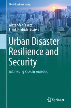 Fiedrich / Fekete |  Urban Disaster Resilience and Security | Buch |  Sack Fachmedien