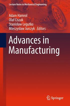 Hamrol / Jurczyk / Ciszak |  Advances in Manufacturing | Buch |  Sack Fachmedien