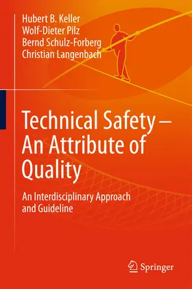 Keller / Pilz / Schulz-Forberg |  Technical Safety – An Attribute of Quality | eBook | Sack Fachmedien