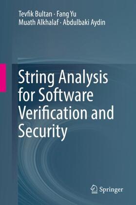 Bultan / Aydin / Alkhalaf |  String Analysis for Software Verification and Security | Buch |  Sack Fachmedien