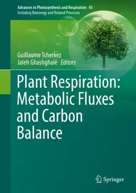 Ghashghaie / Tcherkez |  Plant Respiration: Metabolic Fluxes and Carbon Balance | Buch |  Sack Fachmedien